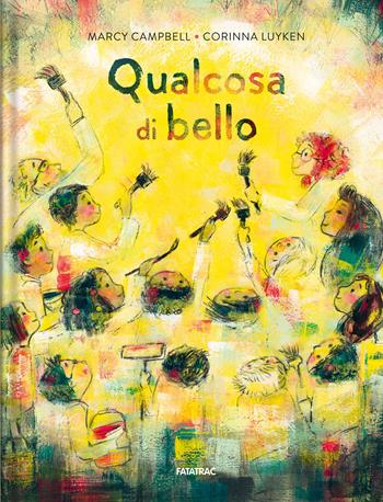 Qualcosa di bello - Marcy Campbell - Libro Fatatrac 2022, Grandi albi | Libraccio.it