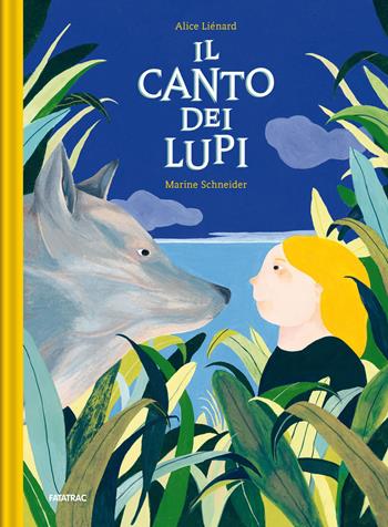 Il canto dei lupi - Alice Lienard - Libro Fatatrac 2022, Grandi albi | Libraccio.it