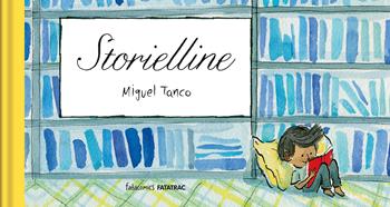 Storielline. Ediz. a colori - Miguel Tanco - Libro Fatatrac 2022 | Libraccio.it