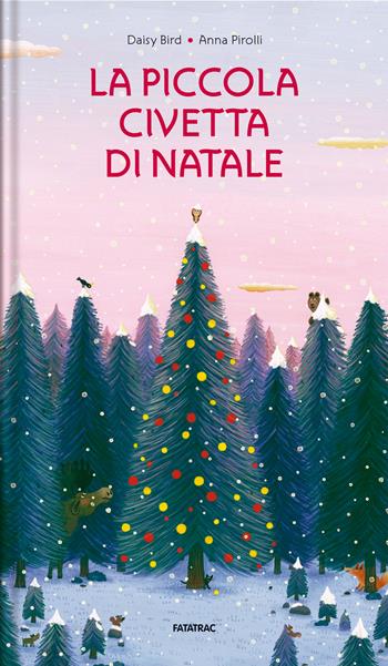 La piccola civetta di Natale. Ediz. a colori - Daisy Bird - Libro Fatatrac 2022, Grandi albi | Libraccio.it