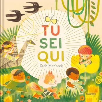 Tu sei qui. Ediz. a colori - Zach Manbeck - Libro Fatatrac 2023, Minimondo | Libraccio.it