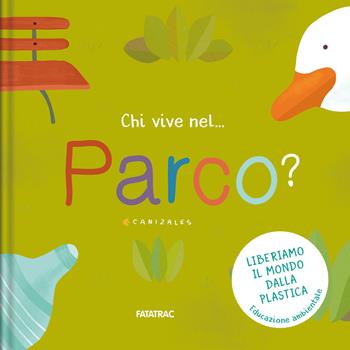 Chi vive nel... parco? Ediz. a colori - Canizales - Libro Fatatrac 2023 | Libraccio.it