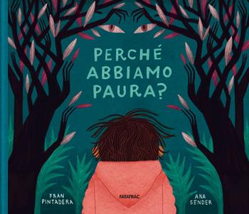 Perché abbiamo paura? Ediz. a colori - Fran Pintadera - Libro Fatatrac 2023, Sempreverdi | Libraccio.it