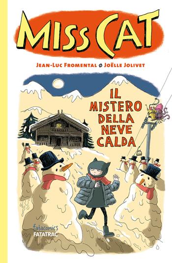 Il mistero della neve calda. Miss Cat. Ediz. a colori - Jean-Luc Fromental - Libro Fatatrac 2023, Fatacomics | Libraccio.it