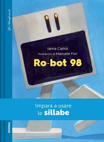 Ro-bot 98 - Janna Carioli - Libro Fatatrac 2024, Gli sbaglianò | Libraccio.it