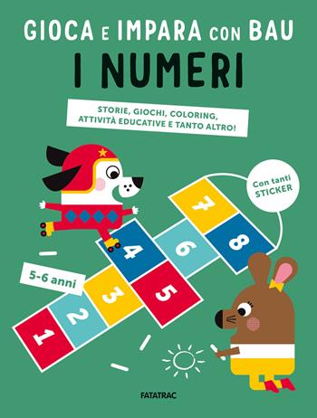 I numeri. Gioca e impara con Bau. Ediz. a colori. Con Adesivi - Team Graou - Libro Fatatrac 2023 | Libraccio.it