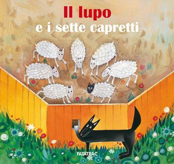 Il lupo e i sette capretti. Ediz. a colori  - Libro Fatatrac 2023, Carte in tavola | Libraccio.it