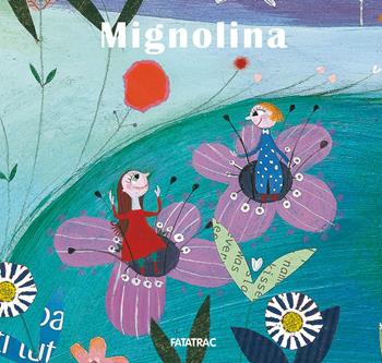 Mignolina. Ediz. a colori  - Libro Fatatrac 2023, Carte in tavola | Libraccio.it