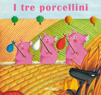 I tre porcellini. Ediz. a colori - Nicoletta Codignola - Libro Fatatrac 2023, Carte in tavola | Libraccio.it
