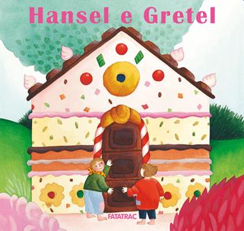 Hansel e Gretel. Ediz. a colori - Nicoletta Codignola - Libro Fatatrac 2023, Carte in tavola | Libraccio.it