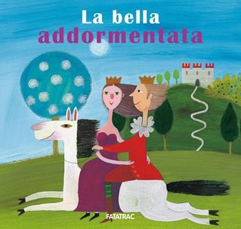 La bella addormentata. Ediz. a colori  - Libro Fatatrac 2023, Carte in tavola | Libraccio.it