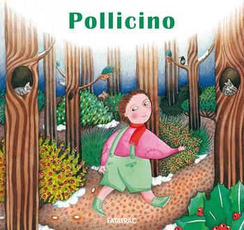 Pollicino. Ediz. a colori - Sophie Fatus - Libro Fatatrac 2023, Carte in tavola | Libraccio.it
