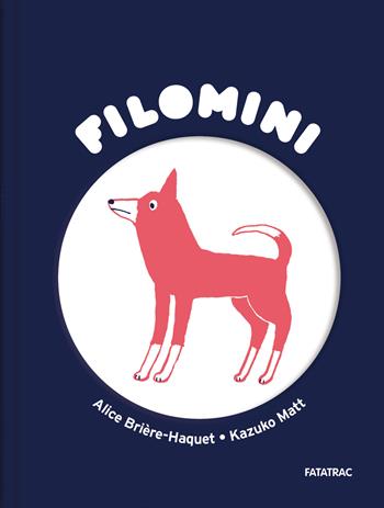 Il cane di Diogene. Filomini - Alice Brière-Haquet - Libro Fatatrac 2023 | Libraccio.it