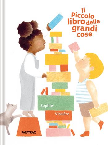 Il piccolo libro delle grandi cose. Ediz. a colori - Sophie Vissière - Libro Fatatrac 2024, Piccoli albi | Libraccio.it