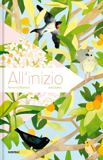 All'inizio. Ediz. a colori - Ramona Badescu - Libro Fatatrac 2023, Meraviglie | Libraccio.it
