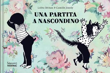 Una partita a nascondino. Ediz. a colori - Lolita Séchan, Camille Jourdy - Libro Fatatrac 2024, Fatacomics | Libraccio.it