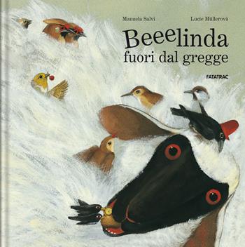 Beeelinda fuori dal gregge. Ediz. a colori - Manuela Salvi - Libro Fatatrac 2024, Sempreverdi | Libraccio.it