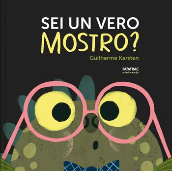Sei un vero mostro? Ediz. a colori - Guilherme Kastern - Libro Fatatrac 2024, Minimondo | Libraccio.it