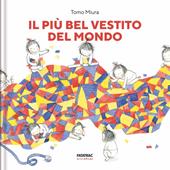 Il più bel vestito del mondo. Ediz. a colori