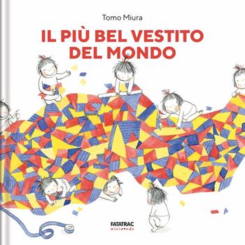 Il più bel vestito del mondo. Ediz. a colori - Tomo Miura - Libro Fatatrac 2024, Minimondo | Libraccio.it