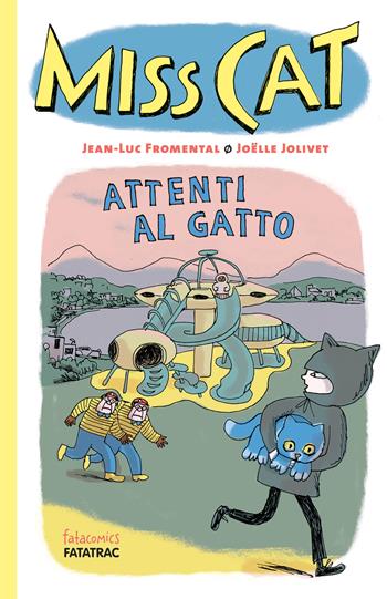 Attenti al gatto. Miss Cat - Jean-Luc Fromental - Libro Fatatrac 2024, Fatacomics | Libraccio.it
