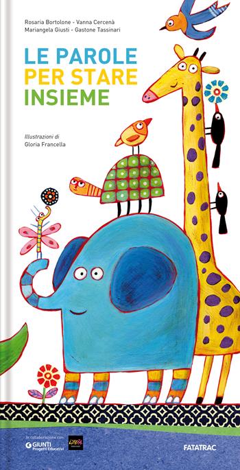 Le parole per stare insieme. Ediz. a colori - Rosaria Bortolone, Vanna Cercenà, Mariangela Giusti - Libro Fatatrac 2024, Foglie d'album | Libraccio.it