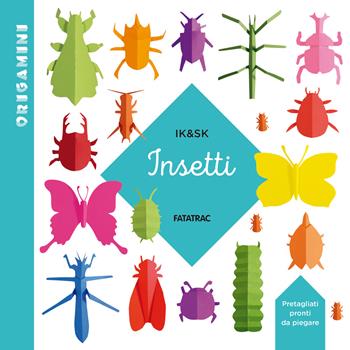 Insetti. Origamini. Ediz. a colori - Inkyeong Kim, Sunkyung Kim - Libro Fatatrac 2024 | Libraccio.it