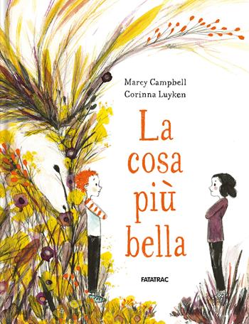 La cosa più bella. Ediz. a colori - Marcy Campbell, Corinna Luyken - Libro Fatatrac 2024, Grandi albi | Libraccio.it