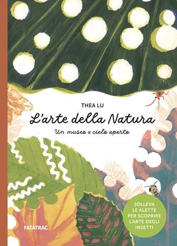 L'arte della natura. Un museo a cielo aperto - Thea Lu - Libro Fatatrac 2025, Piccole gioie | Libraccio.it