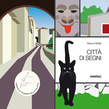 Città di segni. Ediz. a colori. Con 20 schede fustellate - Mauro Bellei - Libro Fatatrac 2024, Ad arte | Libraccio.it