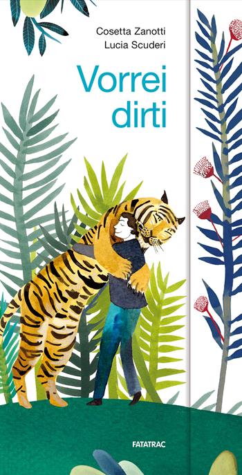 Vorrei dirti. Ediz. a colori - Cosetta Zanotti - Libro Fatatrac 2025, Piccole gioie | Libraccio.it