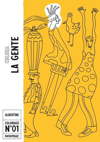 Colora la gente. Ediz. a colori - Albertine - Libro Fatatrac 2025, Coloriage | Libraccio.it