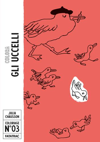 Colora gli uccelli. Ediz. a colori - Julia Chausson - Libro Fatatrac 2025, Coloriage | Libraccio.it