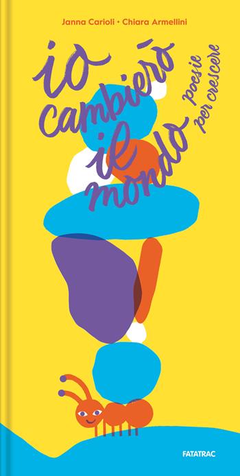 Io cambierò il mondo. Poesie per crescere. Ediz. a colori - Janna Carioli - Libro Fatatrac 2025, Foglie d'album | Libraccio.it