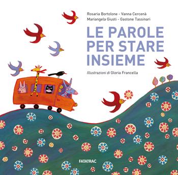 Le parole per stare insieme. Ediz. a colori - Rosaria Bortolone, Vanna Cercenà, Mariangela Giusti - Libro Fatatrac 2025, Piccole foglie d'album | Libraccio.it