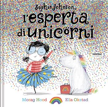 Sophie Johnson, l'esperta di unicorni. Ediz. a colori - Morag Hood, Ella Okstad - Libro Fatatrac 2025, Minimondo | Libraccio.it