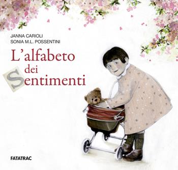 L'alfabeto dei sentimenti - Janna Carioli - Libro Fatatrac 2025, Carte in tavola. Scoprire il mondo | Libraccio.it