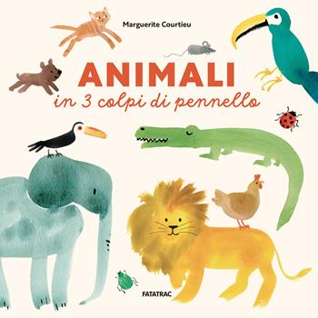 Animali in 3 colpi di pennello - Marguerite Courtieu - Libro Fatatrac 2025, Impara con me | Libraccio.it