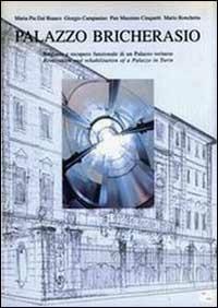 Palazzo Bricherasio. Restauro e recupero funzionale di un palazzo torinese-Restoration and rehabilitation of a palazzo in Turin - M. Pia Dal Bianco, Giorgio Campanino, P. Massimo Cinquetti - Libro Lybra Immagine 1995 | Libraccio.it