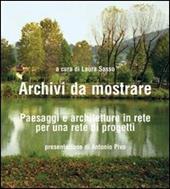 Archivi da mostrare. Paesaggi e architetture in rete per una rete di progetti