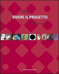 Vivere il progetto. Dalla ricerca al design strategico e di comuicazione - Antonio Barrese, Laura Buddensieg - Libro Lybra Immagine 2005 | Libraccio.it