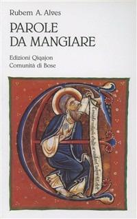 Parole da mangiare - Rubem A. Alves - Libro Qiqajon 1998 | Libraccio.it