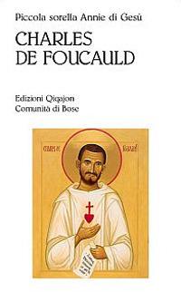 Charles de Foucauld - Annie di Gesù - Libro Qiqajon 2000, Spiritualità occidentale | Libraccio.it