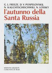 L' autunno della santa Russia. Santità e spiritualità in Russia in un tempo di crisi e persecuzione (1917-1945)