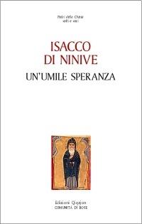 Un' umile speranza - Isacco di Ninive - Libro Qiqajon 1999, Padri della Chiesa. Volti e voci | Libraccio.it