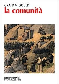 La comunità. I rapporti fraterni nel deserto - Graham Gould - Libro Qiqajon 2001, Spiritualità orientale | Libraccio.it
