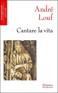 Cantare la vita - André Louf - Libro Qiqajon 2002, Pneumatikoi. Spirituali | Libraccio.it