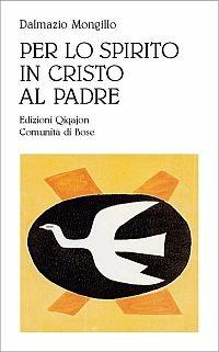 Per lo spirito in Cristo al Padre. Meditazione sulla comunione con le Persone divine - Dalmazio Mongillo - Libro Qiqajon 2003, Sequela oggi | Libraccio.it