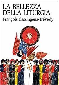 La bellezza della liturgia - François Cassingena Trévedy - Libro Qiqajon 2003, Sympathetika | Libraccio.it