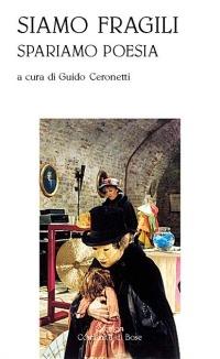 Siamo fragili. Spariamo poesia  - Libro Qiqajon 2003, Poesia | Libraccio.it